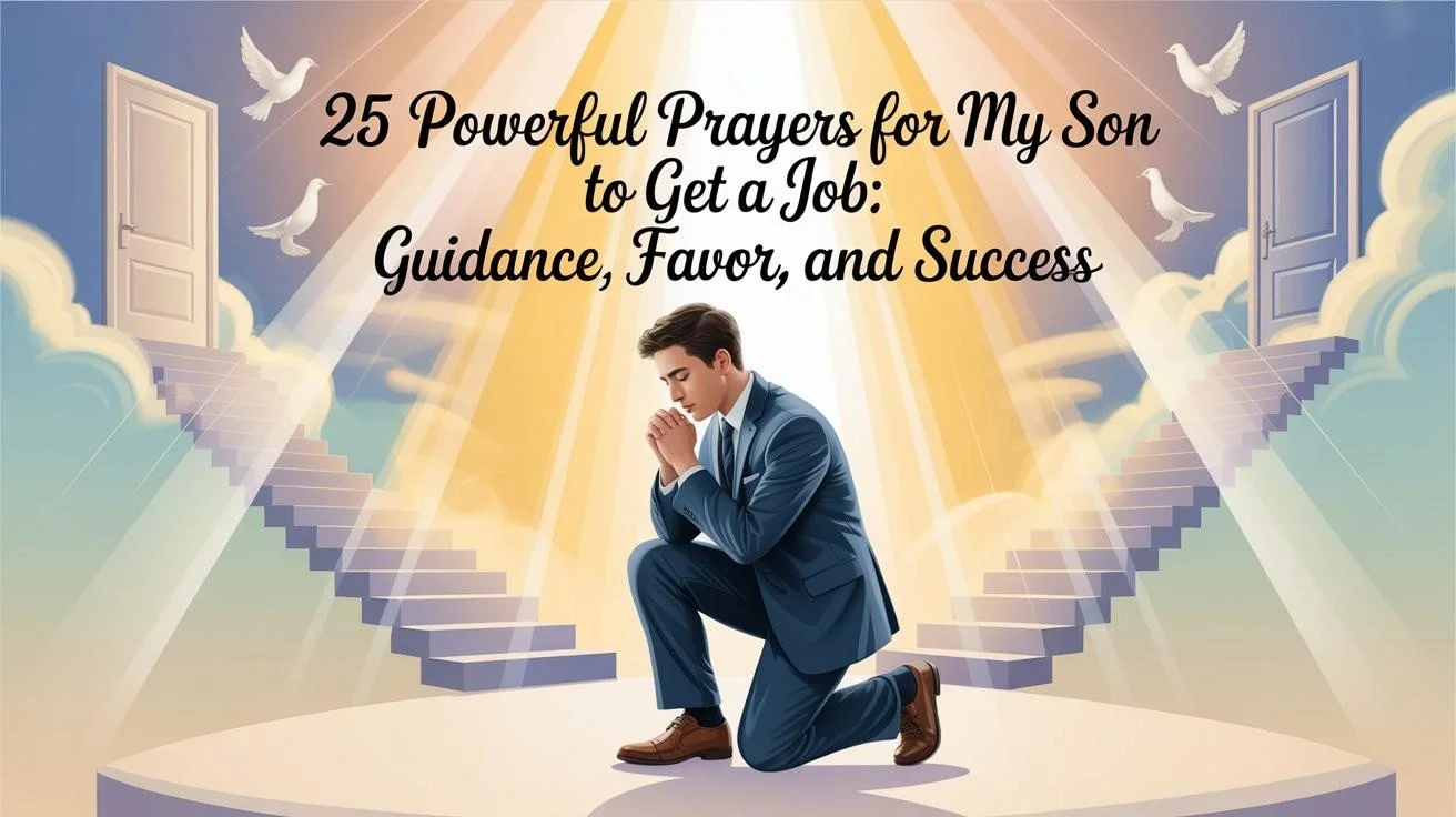 25 Powerful Prayers for My Son to Get a Job: Guidance, Favor, and Success