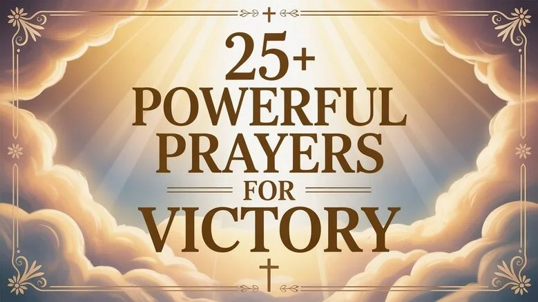 25+ Powerful Prayers For Victory
