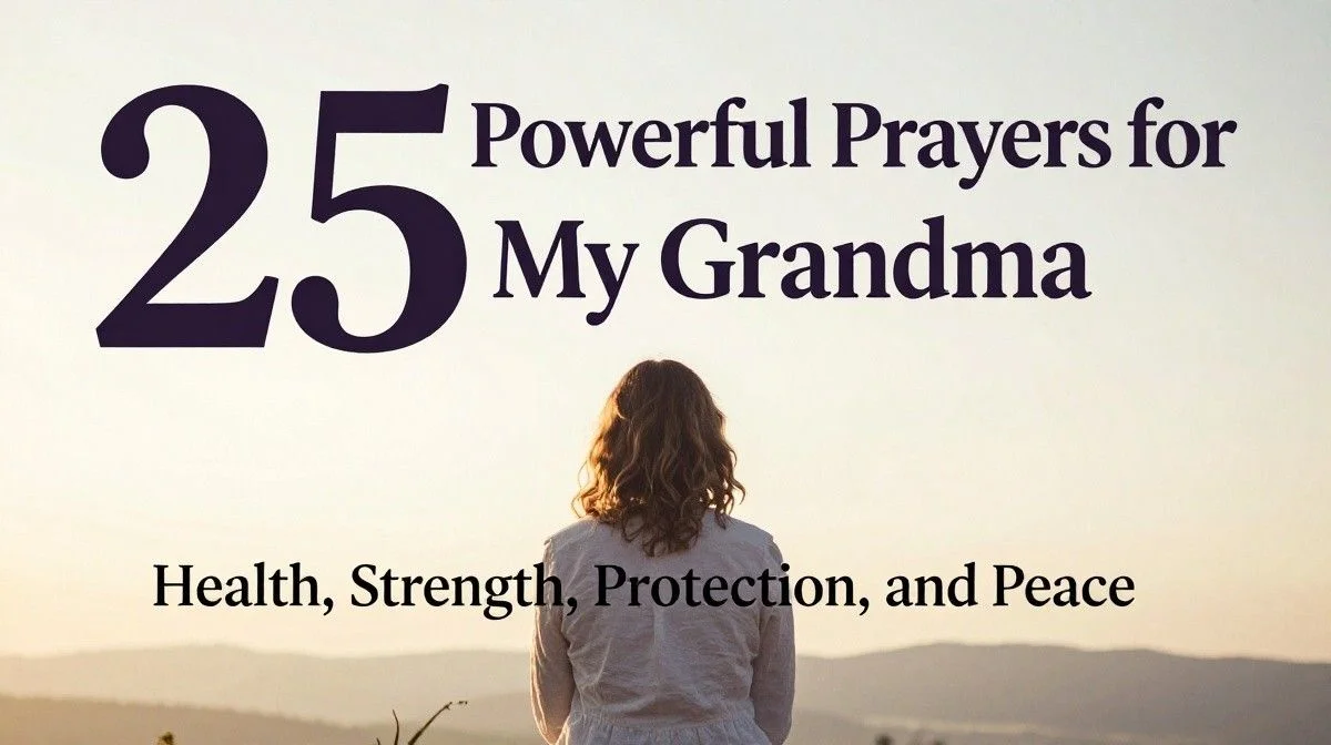 25 Powerful Prayers for My Grandma: Health, Strength, Protection, and Peace