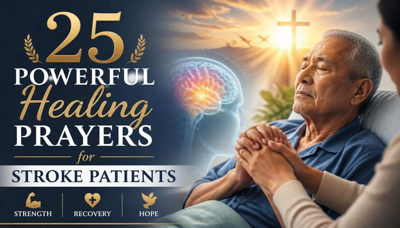 25 Powerful Healing Prayers for Stroke Patients: Strength, Recovery, and Hope